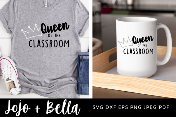 Queen of the Classroom Svg: Graphics and Crafts