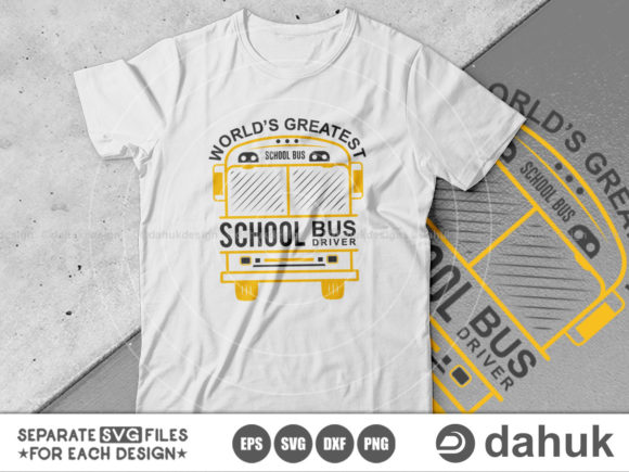 World’s Greatest School Bus Driver Graphics and Crafts